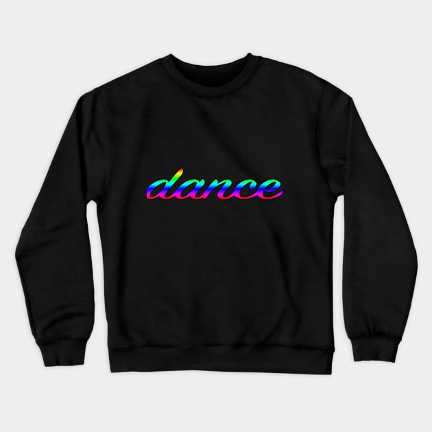 Dance T-Shirt Crewneck Sweatshirt by lenn